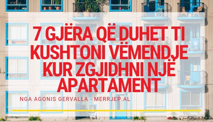 Gjera qe duhet ti kushtoni vemendje kur bleni apartament